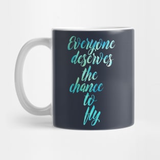 Everyone Deserves the Chance to Fly Mug